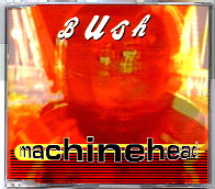 Bush - Machinehead CD 1